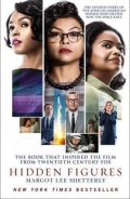 Shetterly Margot Lee: The Hidden Figures : The Untold Story of the African-American Women Who Hel