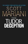 Mariani Scott: The Tudor Deception (Ben Hope 28)