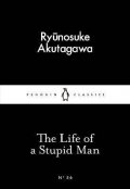 Akutagawa Rjúnosuke: The Life of a Stupid Man