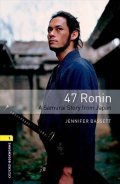 Bassett Jennifer: Oxford Bookworms Library 1 47 Ronin a Samurai Story From Japan (New Edition