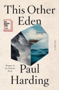 Harding Paul: This Other Eden: A Novel
