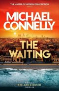 Connelly Michael: The Waiting: Pre-order The Brand New Ballard  Bosch Thriller