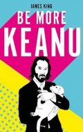 King James: Be More Keanu