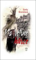 Bronteová Emily: Na větrné hůrce