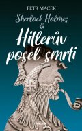 Macek Petr: Sherlock Holmes – Hitlerův posel smrti