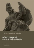 Hrdina Ignác Antonín: Dějiny pramenů kanonického práva