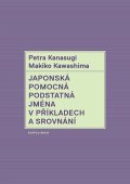 Kanasugi Petra: Japonská pomocná podstatná jména v příkladech a srovnání