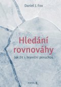 : Hledání rovnováhy - Jak žít s hraniční poruchou