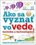 kolektiv autorů: Ako sa vyznať vo vede, technike a technológiách
