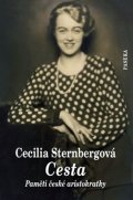 Sternbergová Cecilia: Cesta - Paměti české aristokratky