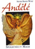 RavenWolf Silver: Andělé - Společníci v magii
