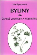 Rystonová Ida: Byliny na ženské choroby a kosmetiku