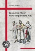 Šedivý Jaroslav: Tajemství a hříchy rytířů templářského řádu