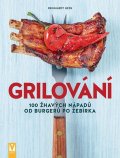 Hess Reinhardt: Grilování - 100 žhavých nápadů od burgerů po žebírka