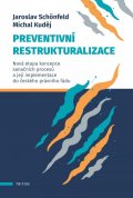Schönfeld Jaroslav: Preventivní restrukturalizace - Nová etapa koncepce sanačních procesů a jej