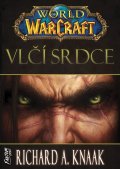 Knaak Richard A.: World of Warcraft - Vlčí srdce