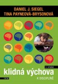Siegel Daniel J.: Klidná výchova k disciplíně