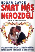 Sechristová Alsie R.: Edgar Cayce - Smrt nás nerozdělí