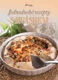 neuveden: Jednoduché recepty s kváskem