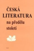 Čornej Petr a kolektiv: Česká literatura na předělu století