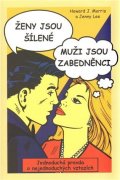 Morris Howard J.: Ženy jsou šílené, muži jsou zabedněnci