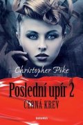 Pike Christopher: Poslední upír 2 - Černá krev