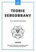 Náchodský Zdeněk JUDr., Suková Iva RNDr.: Teorie sebeobrany - Maturitní otázky z předmětů sebeobrana a biologie