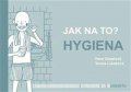 Zobačová Hana: Jak na to? Hygiena