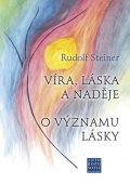 Steiner Rudolf: Víra, láska a naděje - O významu lásky