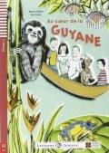 Hatuel Domitille: Lectures ELI Juniors 1/A1: Au coeur de la guyane + Downloadable multimedia