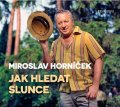 Horníček Miroslav: Jak hledat slunce - CD