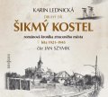 Lednická Karin: Šikmý kostel 2 - Románová kronika ztraceného města, léta 1921-1945 - 3 CDmp