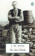 Synge John Millington: The Aran Islands