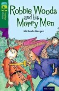 Morgan Michaela: Oxford Reading Tree TreeTops Fiction 12 Robbie Woods and his Merry Men