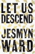 Wardová Jesmyn: Let Us Descend