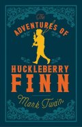 Twain Mark: The Adventures of Huckleberry Finn