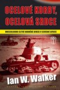 Walker Ian W.: Ocelové korby, ocelová srdce