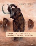 Půtová Barbora: Výtvarná rekonstrukce pravěku a evoluce člověka