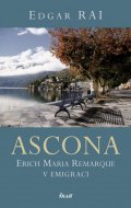 Rai Edgar: ASCONA. Erich Maria Remarque v emigraci