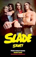 Šotola Zdeněk: Slade Story - Příběh rockové legendy