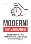 Kruse Kevin: Moderní time management - Zdvojnásobte svou produktivitu, aniž byste se cít