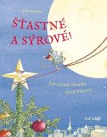 Krause Ute: Šťastné a sýrové! - Jak myšák Gouda slavil Vánoce
