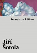 Šotola Jiří: Tovaryšstvo Ježíšovo