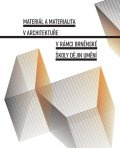 Gazdagová Jana: Materiál a materialita v architektuře v rámci Brněnské školy dějin umění