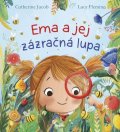 Jacob Catherine, Fleming Lucy,: Ema a jej zázračná lupa (slovensky)