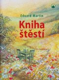 Martin Eduard: Kniha štěstí