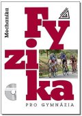 Svoboda Emanuel: Fyzika pro gymnázia - Mechanika + CD