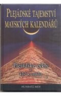 Men Hunbatz: Plejádské tajemství mayských kalendářů - Plejádské cykly a klíč k osudu
