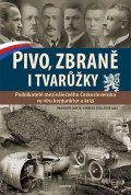 Jančík Drahomír: Pivo, zbraně i tvarůžky - Podnikatelé meziválečného Československa ve víru 
