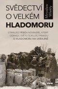 Wlekły Miroslaw: Svědectví o velkém hladomoru - Strhující příběh novináře, který odhalil svě
